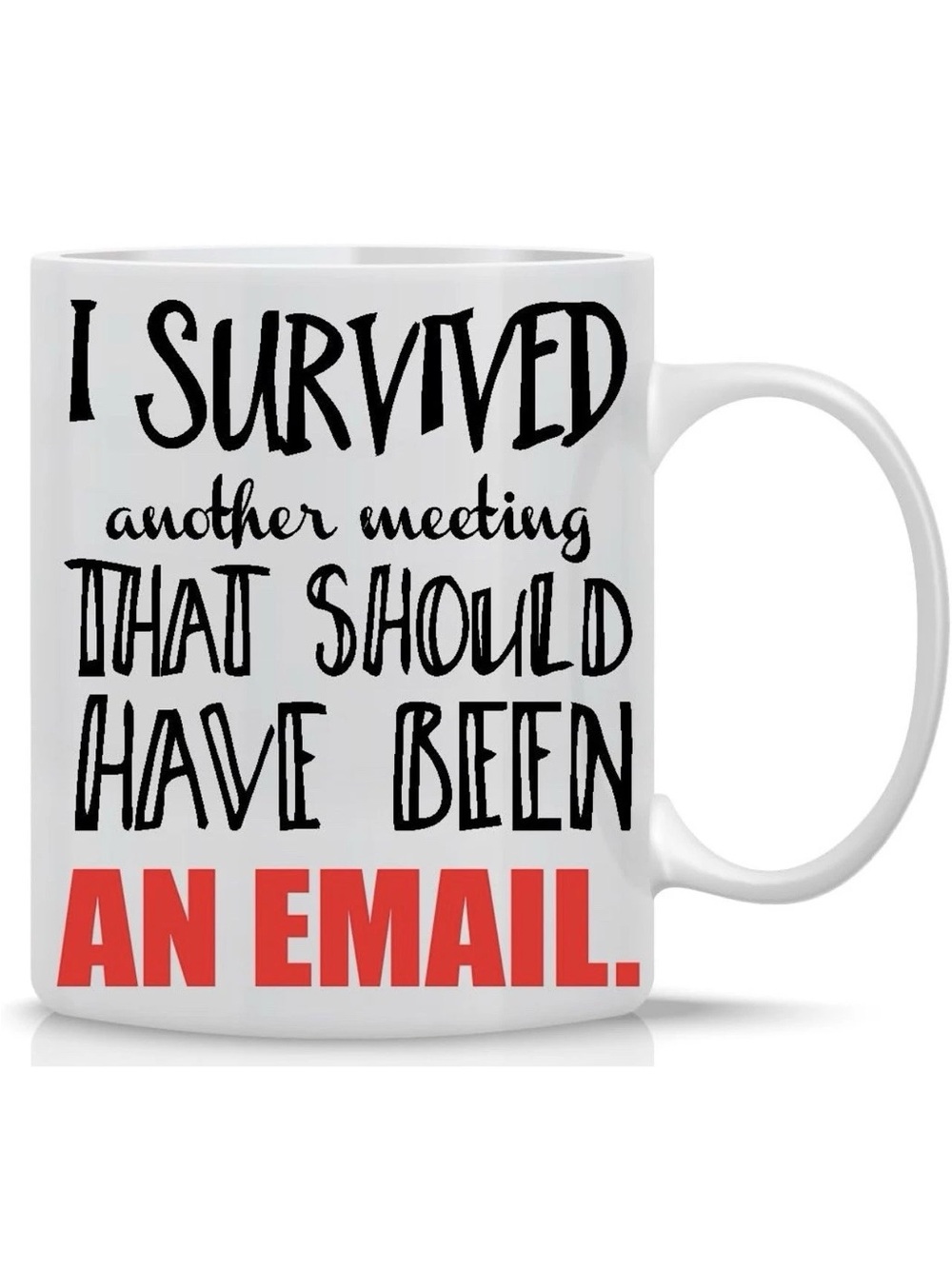 “I Survived Another Meeting That Should Have Been An Email” Funny Office Mug